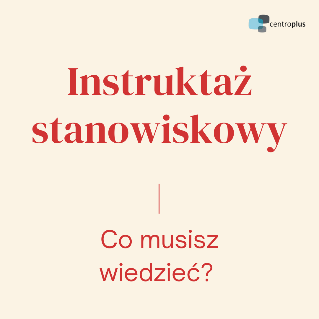 Instruktaż stanowskowy. Co musiz wiedzieć