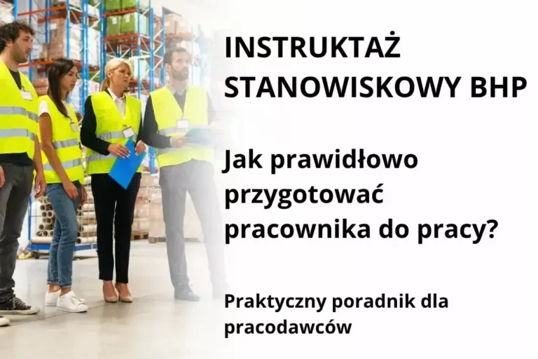 Instruktaż stanowiskowy BHP - jak przygotować pracownika do pracy